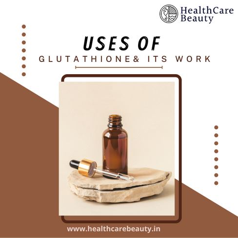 Uses of Glutathione and its work